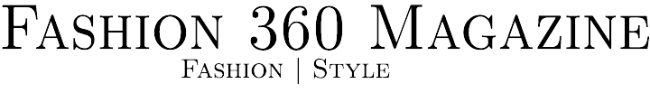 Fashion 360 Magazine - Review and Article